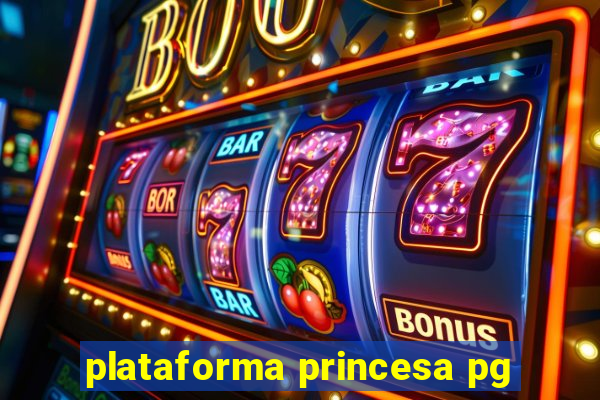 plataforma princesa pg